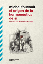 El origen de la hermenéutica del sí (Conferencias de Darmouth, 1980)