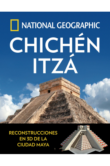 Chichén Itzá. National Geographic