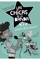 Somos unas cracks (Serie Las chicas de la banda 2)