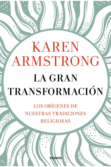 La gran transformación: los orígenes de nuestras tradiciones religiosas