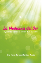 La Medicina del Ser. El poder del espíritu al servicio de la sanación