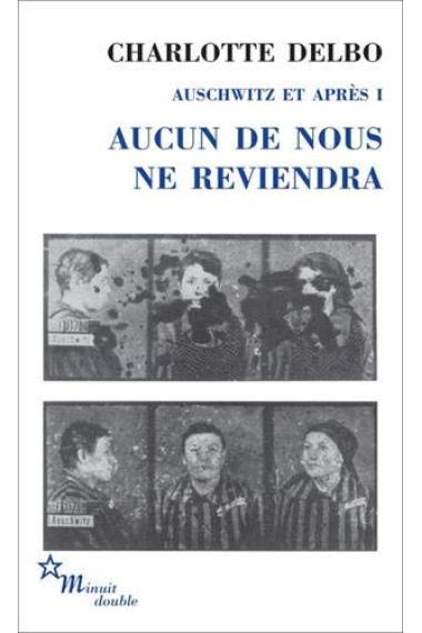 Auschwitz et après : Tome 1, Aucun de nous ne reviendra (Double)