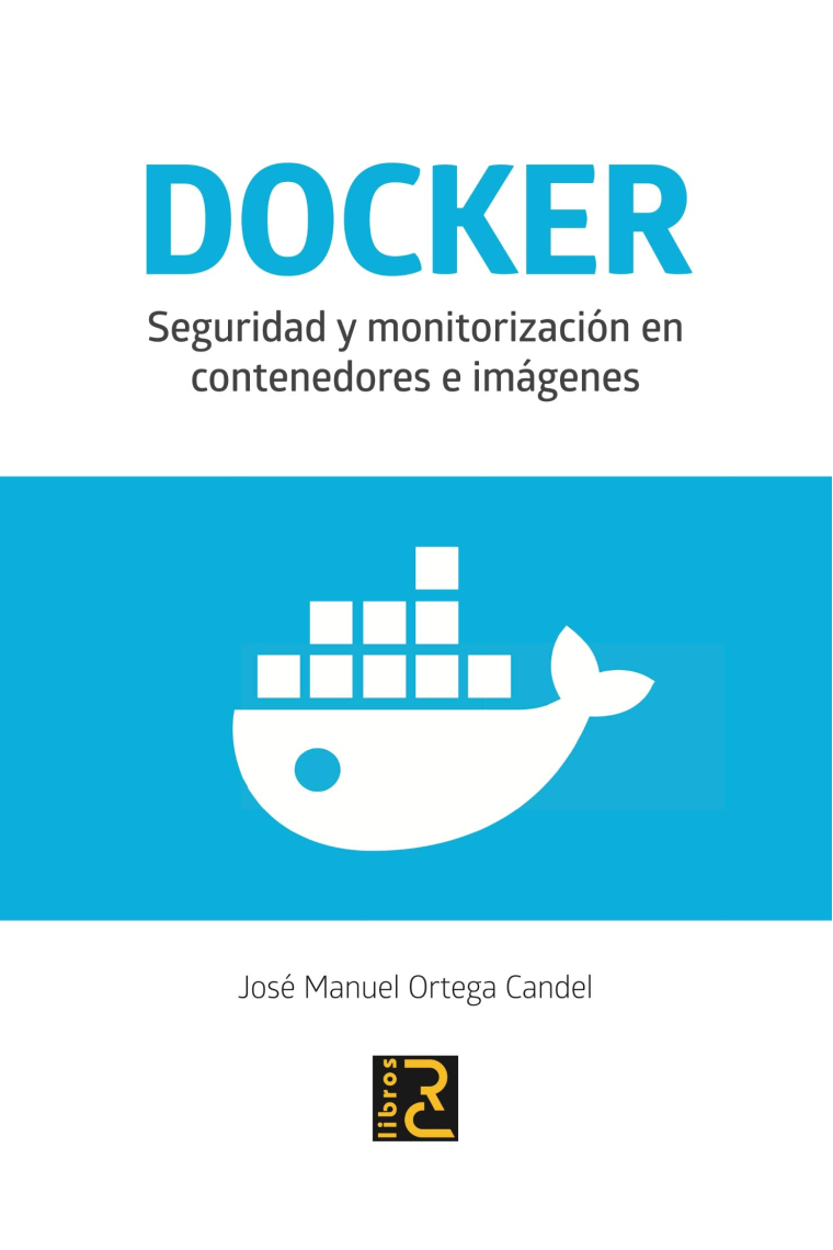 DOCKER. Seguridad y monitorización en contenedores e imágenes