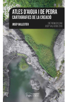 Atles d'aigua i de pedra: cartografies de la creació (35è Premi d'Assaig Josep Vallverdú)