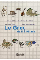 Le grec de 11 à 99 ans (Les cahiers d'activités d'Ophrys)