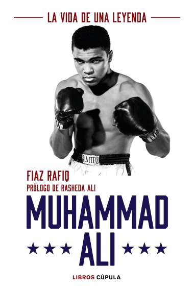 Muhammad Ali. La vida de una leyenda