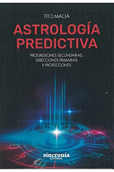 Astrología predictiva: Progresiones secundarias, direcciones primarias y profecciones