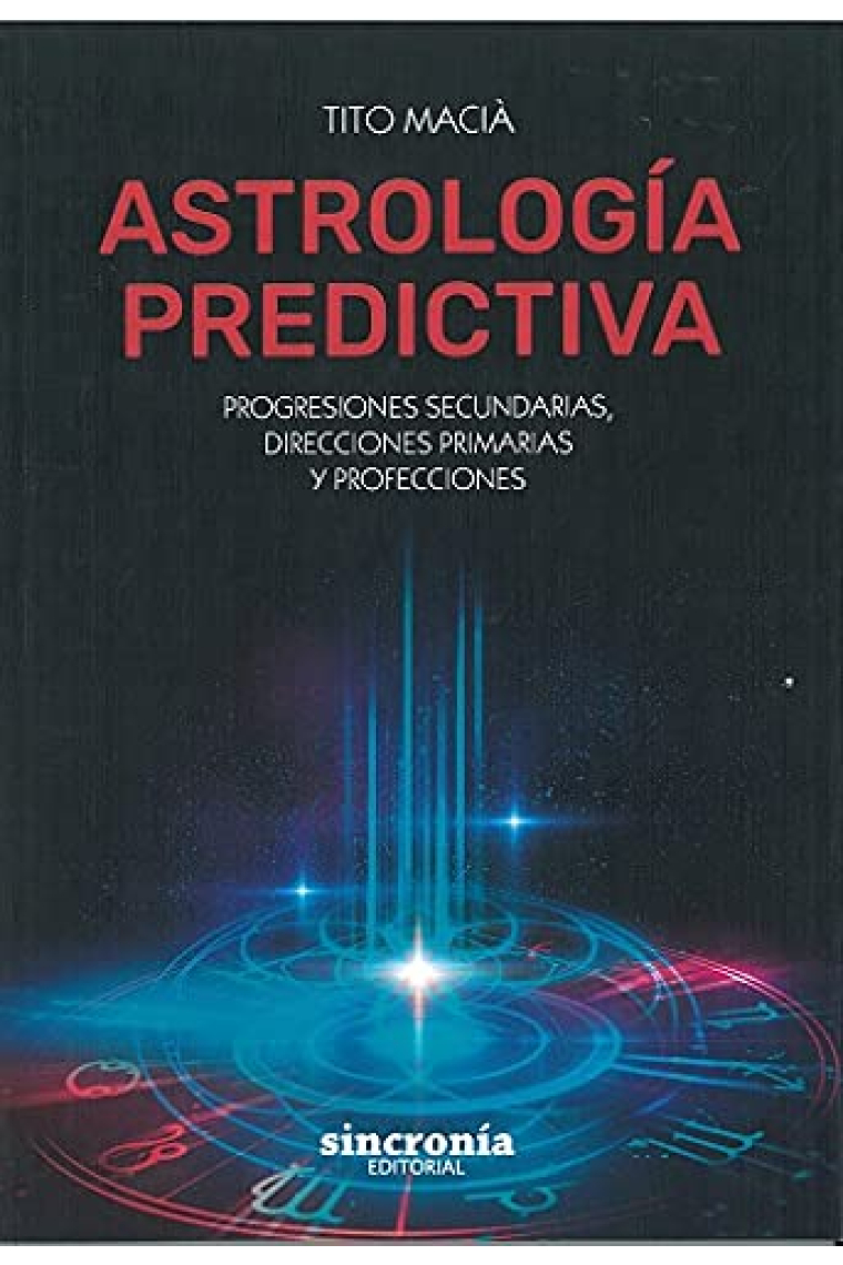 Astrología predictiva: Progresiones secundarias, direcciones primarias y profecciones