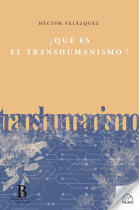 ¿Qué es el transhumanismo?