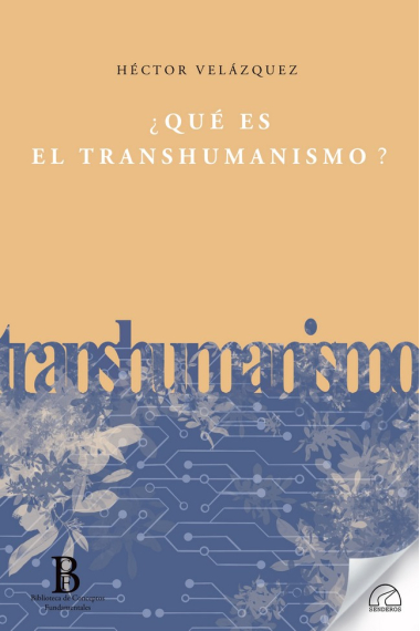 ¿Qué es el transhumanismo?