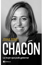 Chacón. La mujer que pudo gobernar