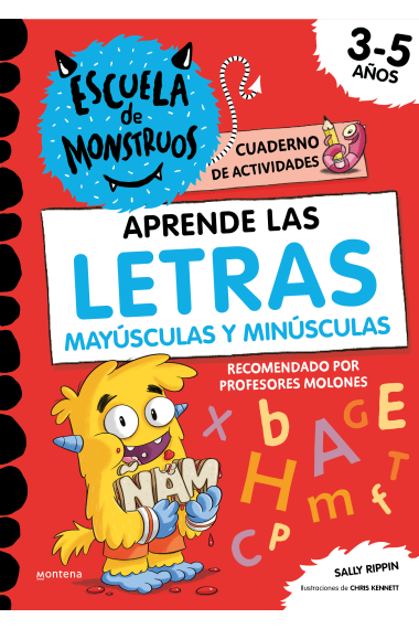 Aprender las LETRAS en la Escuela de Monstruos. Cuaderno para repasar el abecedario y practicar las letras mayúsculas y minúsculas. (De 3 años a 5 años. Actividades de comprensión lectora y expresión escrita)