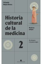 Historia cultural de la medicina. Vol. 2. Medicina antigua. De Homero a la peste negra