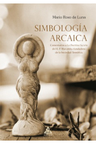 Simbología arcaica: comentarios a La Doctrina Secreta de H. P. Blavatsky, fundadora de la Sociedad Teosófica