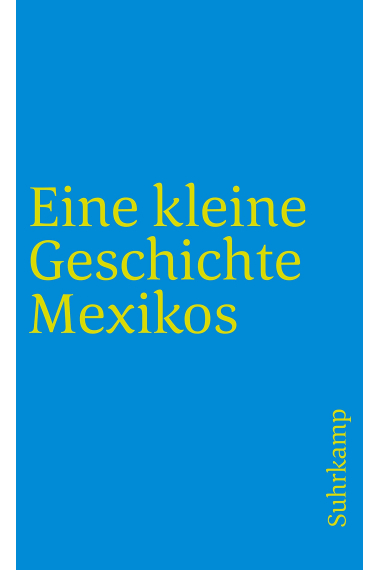 Eine kleine Geschichte Mexikos