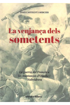 La venjança dels sometents. La guerra del Francés a les muntanyes de Vallvidrera i Olorda