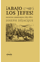 ¡Abajo los jefes!. Escritos libertarios (1857-1861)