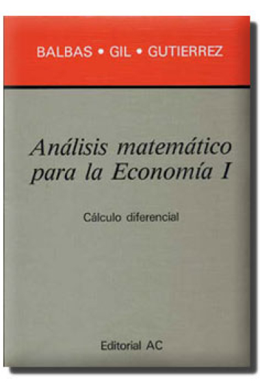 Análisis matemático para la economía, 1 . Cálculo diferencial