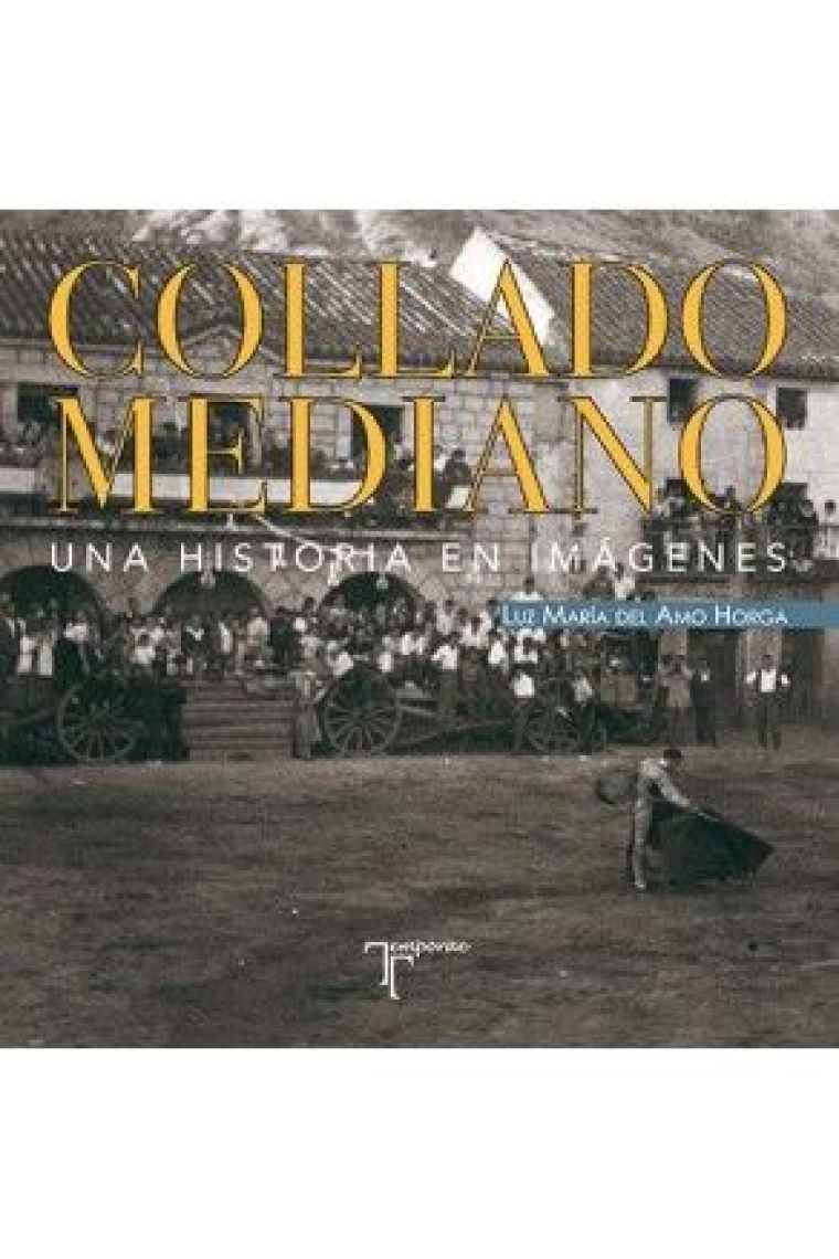 Collado Mediano. Una historia en imágenes