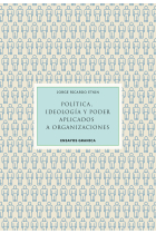 POLITICA, IDEOLOGIA Y PODER APLICADOS A ORGANIZACIONES