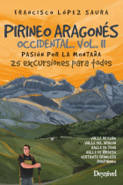 Pirineo aragonés occidental vol. II. Pasión por la montaña 25 excursiones para todos