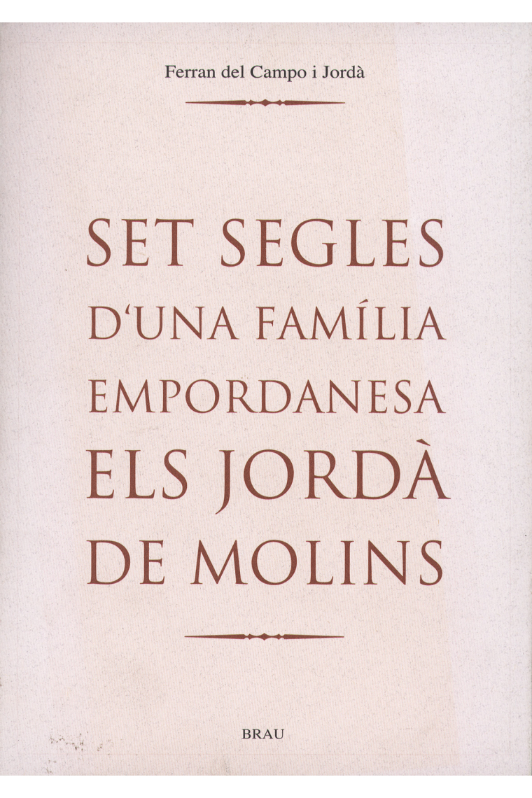 Set segles d'una família empordanesa. Els Jordà de Molins