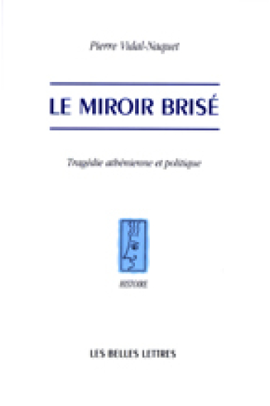 Le miroir brisé: tragédie athénienne et politique