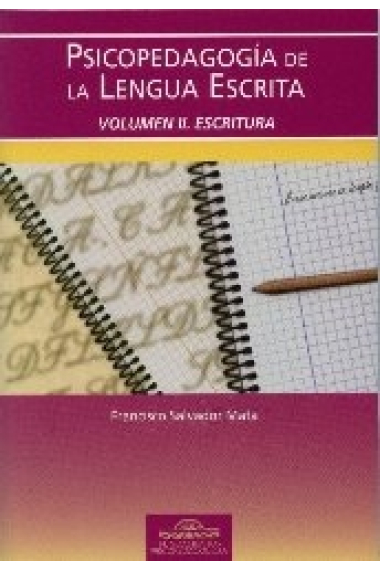 Psicopedagogía de la lengua escrita. Volumen II. Escritura