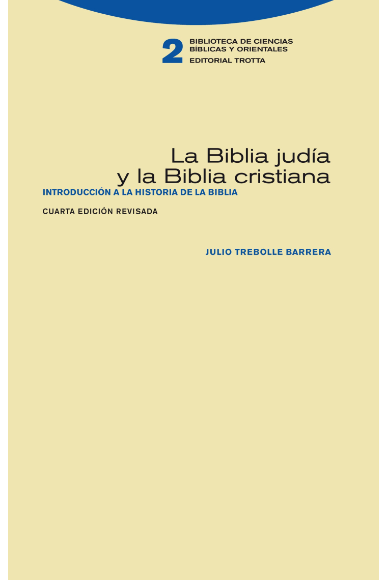 La Biblia judía y la Biblia cristiana: introducción a la historia de la biblia (Cuarta edición revisada)