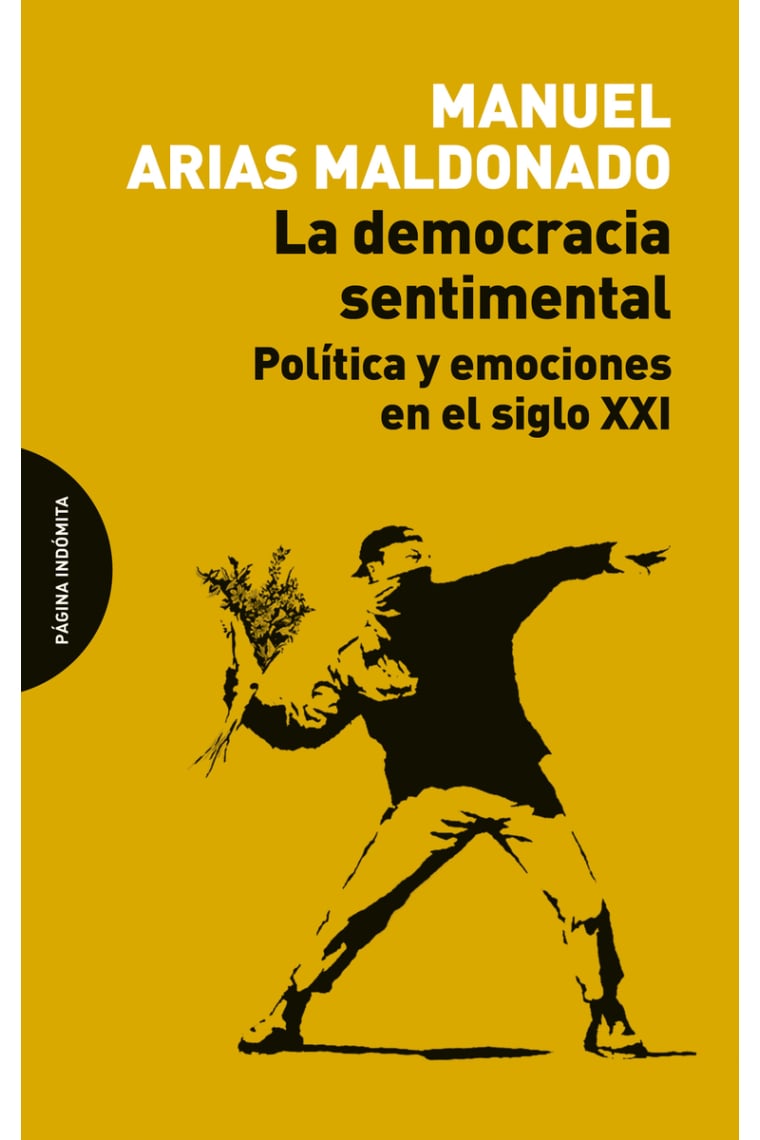 La democracia sentimental. Política y emociones en el siglo XXI