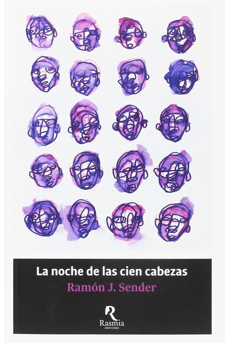 La noche de las cien cabezas. Novela del tiempo en delirio