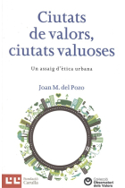 Ciutats de valors, ciutats valuoses. Un assaig d'ètica urbana