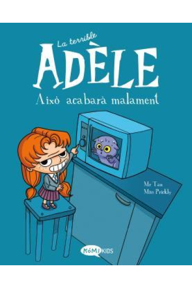 La terrible Adèle. Això acabarà malament