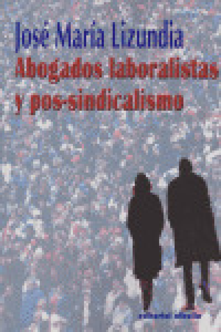 ABOGADOS LABORISTAS Y POS SINDICALISMO