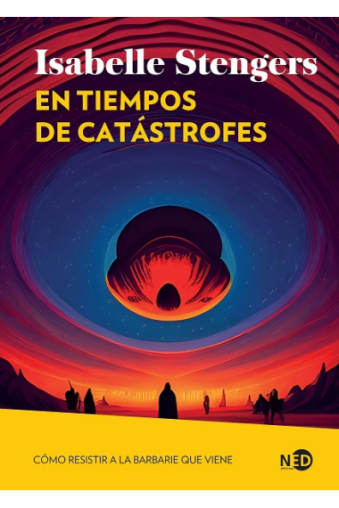 En tiempos de catástrofes: cómo resistir ante la barbarie que viene (Nueva edición)