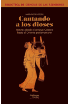 Cantando a los dioses: Himnos desde el antiguo Oriente hasta el Oriente grecorromano