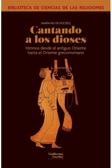 Cantando a los dioses: Himnos desde el antiguo Oriente hasta el Oriente grecorromano