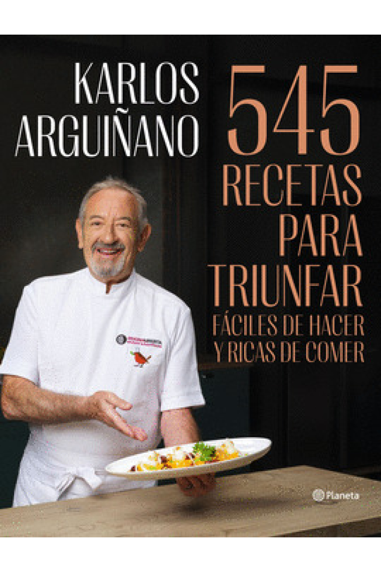 545 recetas para triunfar. Fáciles de hacer y ricas de comer