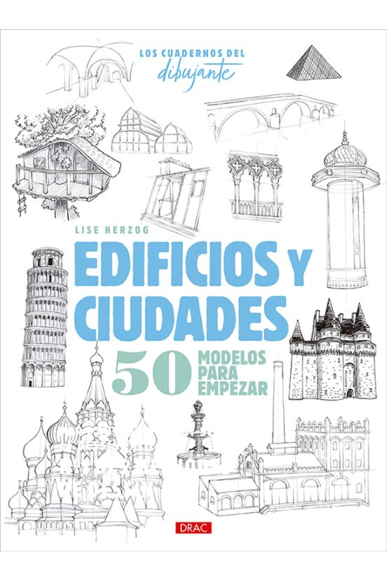 Los cuadernos del dibujante. Edificios y ciudades. 50 modelos para empezar