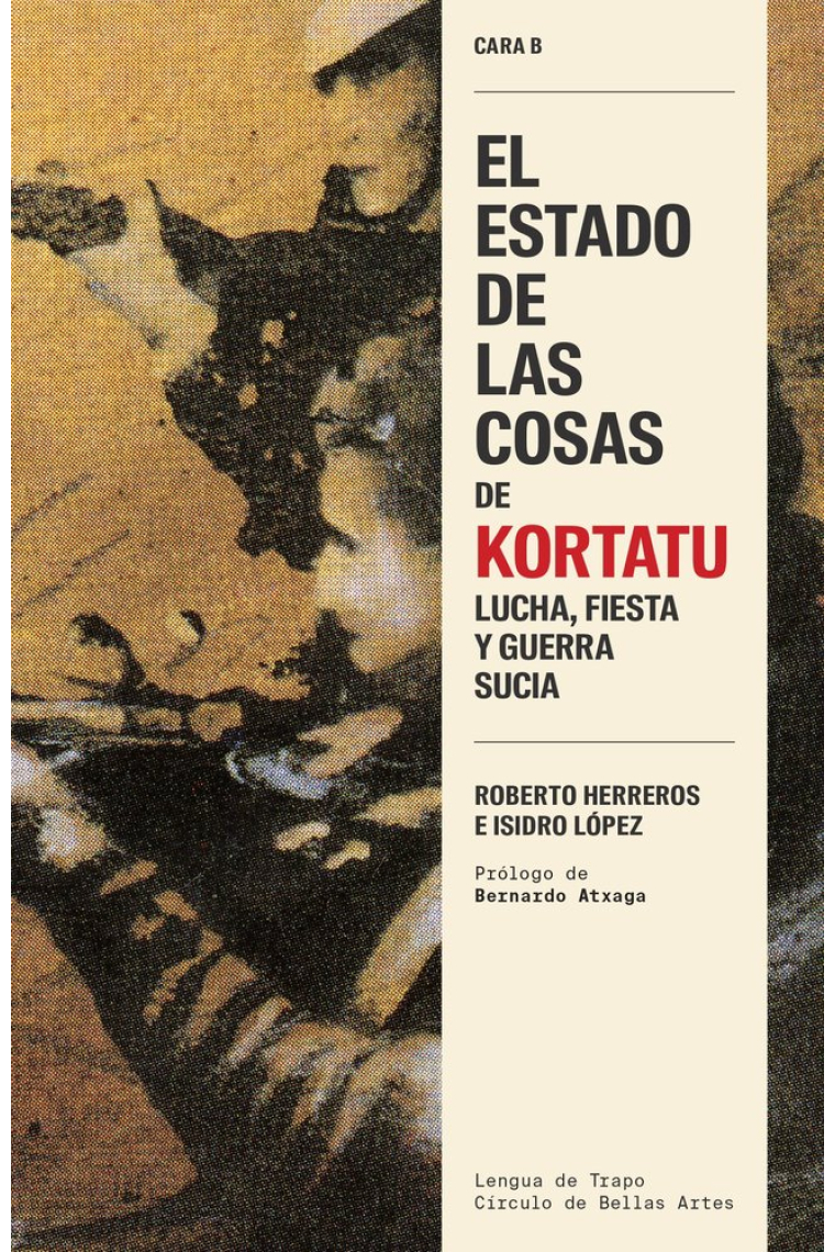 El estado de las cosas de Kortatu. Lucha, fiesta y guerra sucia