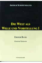 Die Welt als Wille und Vorstellung Erster Band Zweiter Teilband