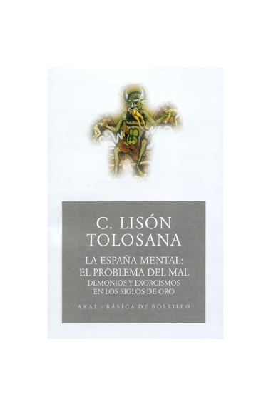 La España mental: el problema del mal. I. Demonios y exorcismos en los siglos de oro