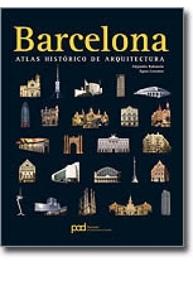 Barcelona. Historical atlas of architecture