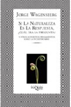 Si la naturaleza es la respuesta, ¿ cuál era la pregunta ?