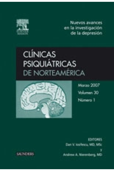 Clínicas psiquiátricas de Norteamérica. Nuevos avances en la investigación de la depresión. Vol.30 núm.1