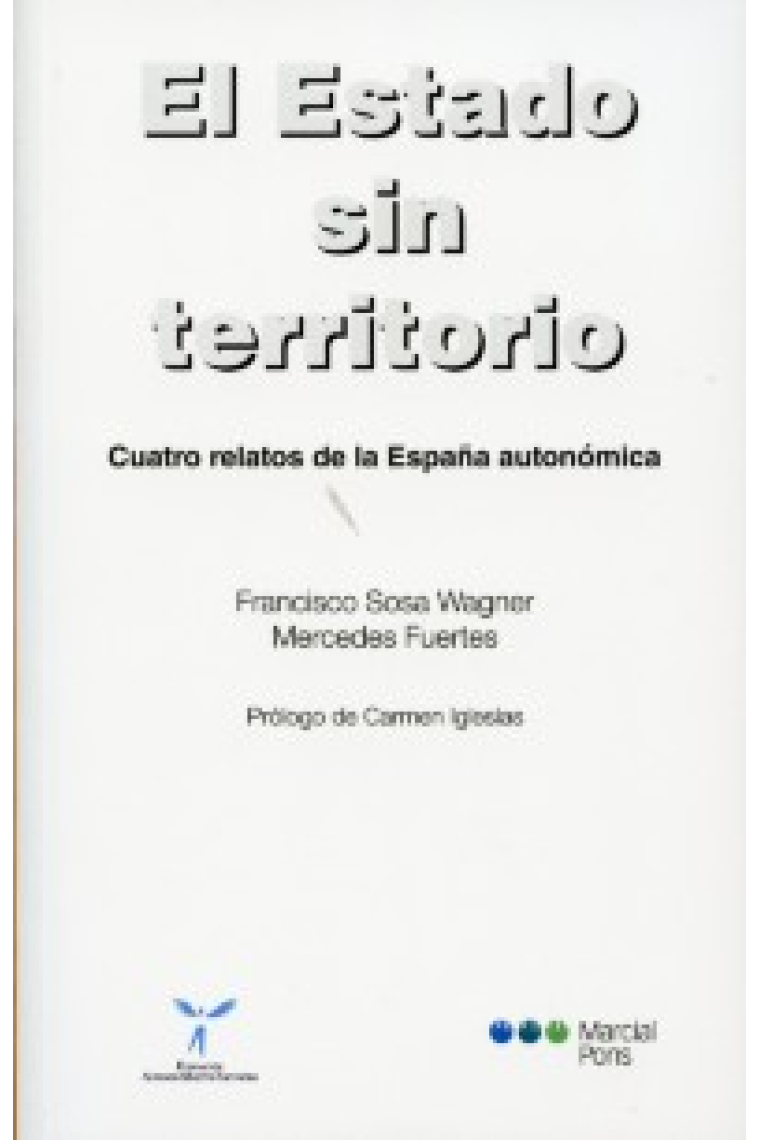 El Estado sin territorio. Cuatro relatos de la España autonómica