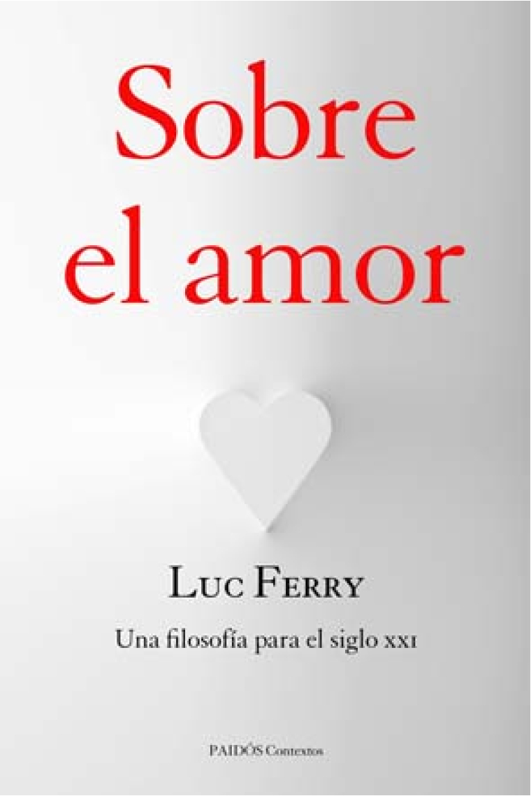 Sobre el amor: una filosofía para el siglo XXI