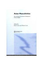 Asian Masculinities: The Meaning and Practice of Manhood in China and Japan