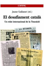 El desafiament català. Un relat internacional de la Transició