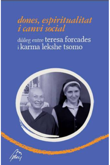 Dones, espiritualitat i canvi social (diàleg entre Teresa Forcades i Karma Lekshe Tsomo)